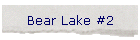 Bear Lake #2