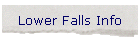 Lower Falls Info