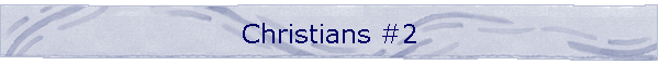 Christians #2