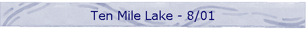 Ten Mile Lake - 8/01