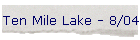 Ten Mile Lake - 8/04