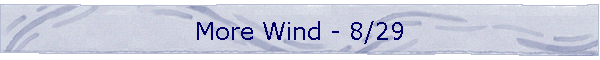 More Wind - 8/29