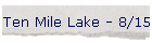 Ten Mile Lake - 8/15