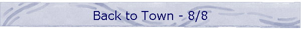 Back to Town - 8/8