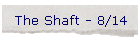 The Shaft - 8/14